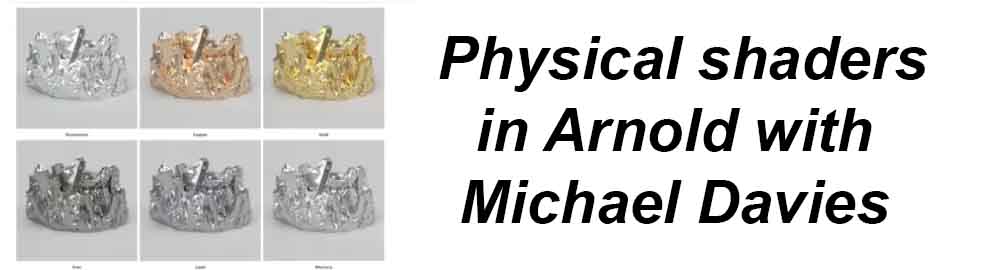 Physical Rendering Shader Physical Shaders in Arnold with Michael Davies – THE ART OF VISUAL ...